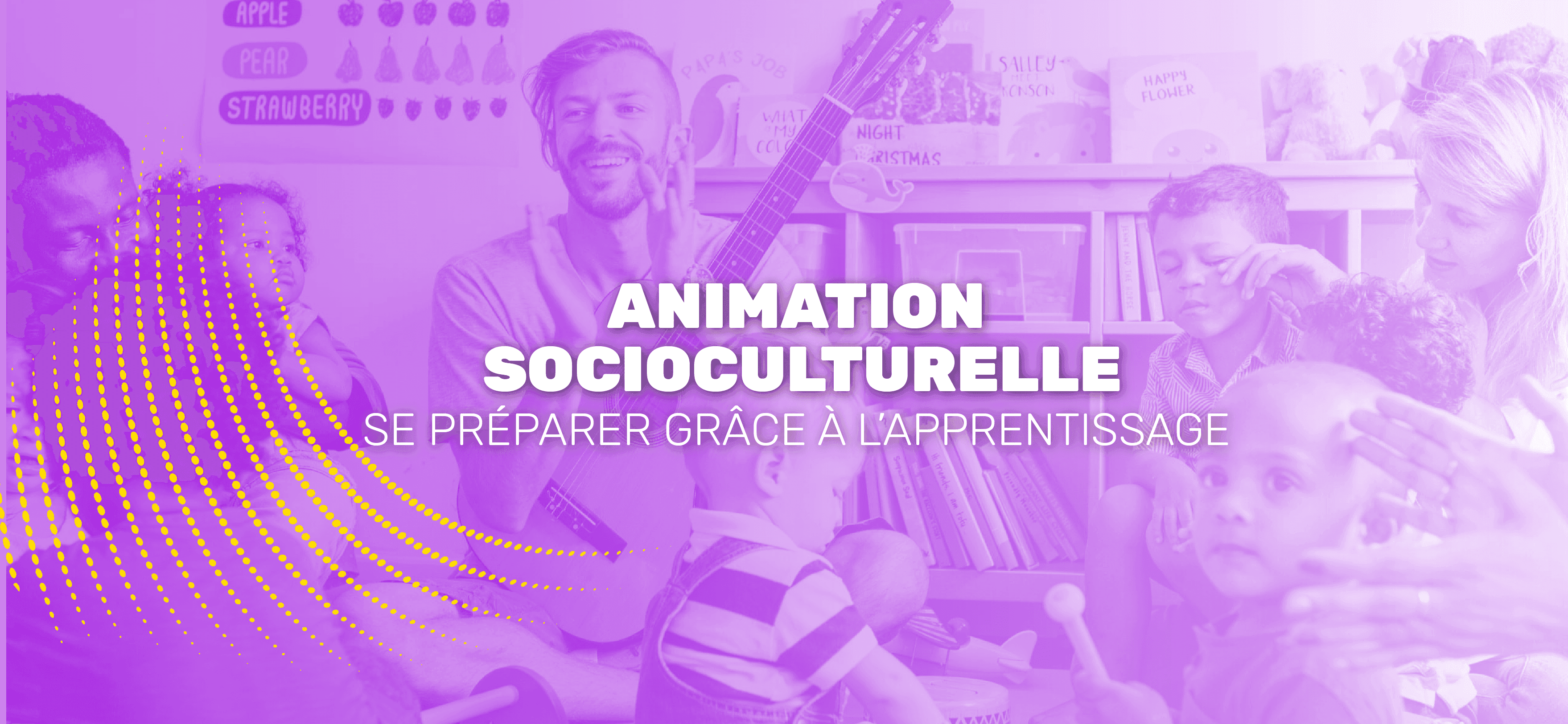 Animation socioculturelle : se préparer grâce à l’apprentissage !